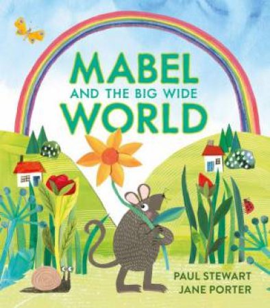 Mabel and the Big Wide World by Paul Stewart & Jane Porter