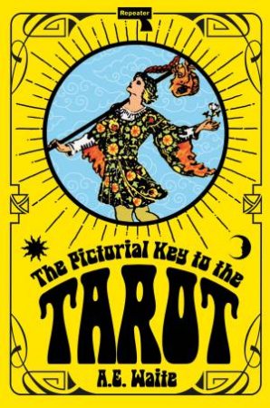 The Pictorial Key to the Tarot by A.E. Waite