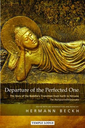 Departure of the Perfected One by Hermann Beckh & Hermann Beckh & Katrin Binder