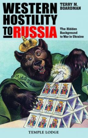 Western Hostility to Russia by Terry M. Boardman