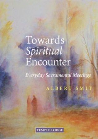 Towards Spiritual Encounter by Albert Smit