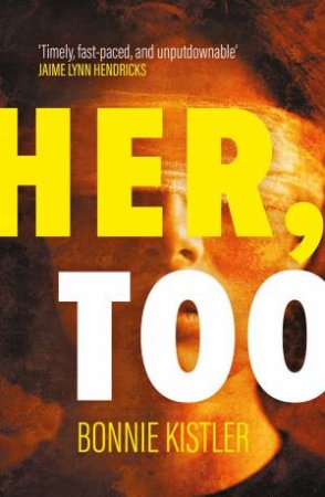 Her, Too by Bonnie Kistler