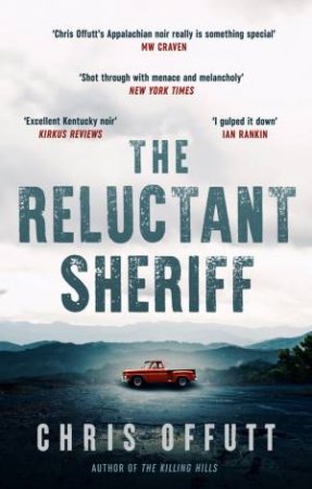 The Reluctant Sheriff: The new Mick Hardin novel by Chris Offutt