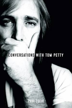 Conversations with Tom Petty by Paul Zollo