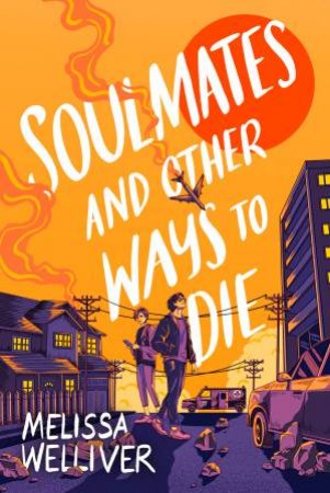 Soulmates and Other Ways to Die by Melissa Welliver