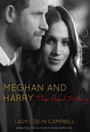 Meghan And Harry by Lady Colin Campbell