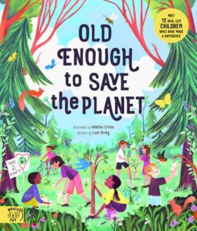 Old Enough To Save The Planet by Anna Taylor & Adelina Lirius