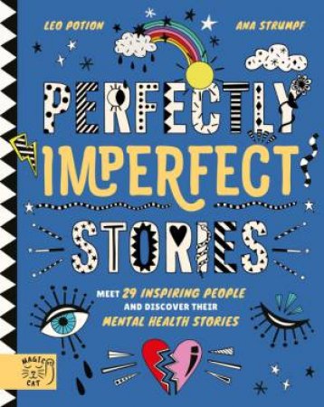 Perfectly Imperfect Stories: Meet Inspiring People And Disover Their Mental Health Stories by Liz Connor & Ana Strumpf