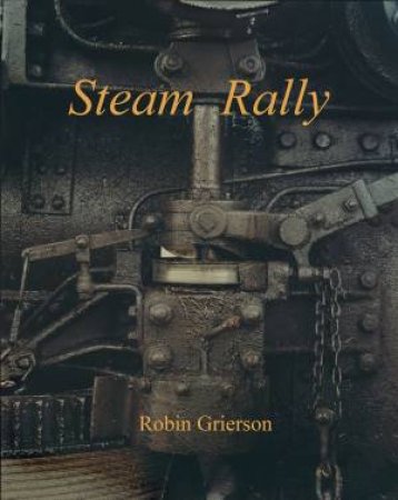 Steam Rally: Robin Grierson by Robin Grierson