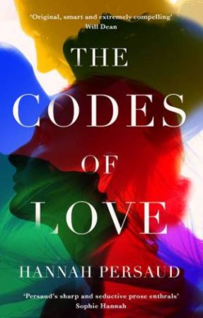 The Codes Of Love by Hannah Persaud