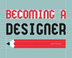 Becoming A Designer by Ruth Artmonsky