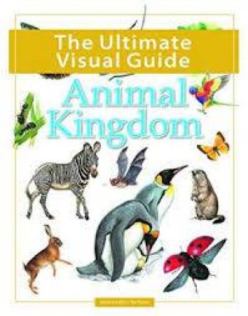 The Ultimate Guide: Animal Kingdom by Various