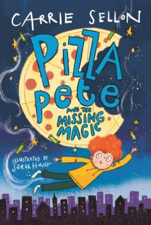 Pizza Pete and the Missing Magic by Carrie Sellon & Sarah Horne