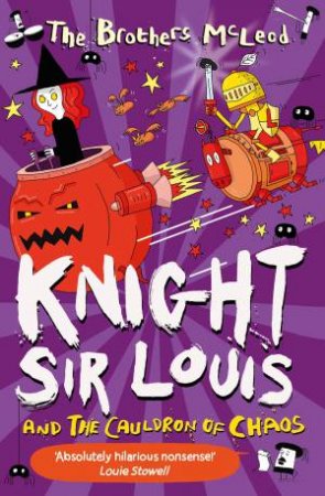 Knight Sir Louis and the Cauldron of Chaos by The Brothers McLeod