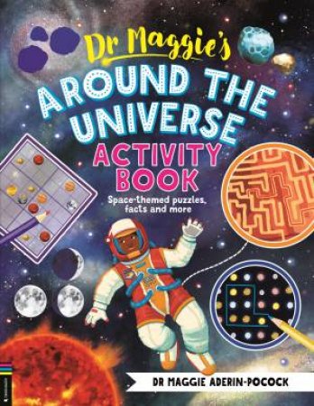 Dr Maggies Around the Universe Activity Book by Maggie Aderin-Pocock & Chelen Ecija