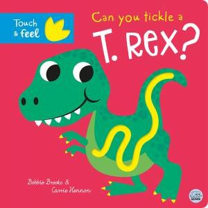 Can You Tickle a T.rex? by Bobbie Brooks & Carrie Hennon