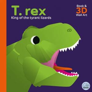 T. Rex - King Of The Tyrant Lizards by Sheridan  &  Shufflebotham, Amanda  &  Sharman, Ben Parker