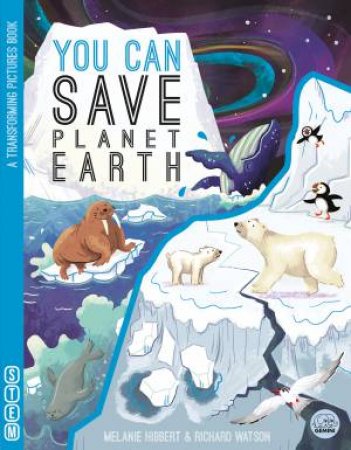 YOU CAN Save Planet Earth by Melanie Hibbert & Richard Watson