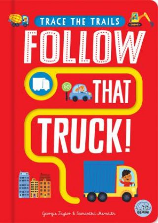 Follow That Truck! by Georgie Taylor & Sam Meredith