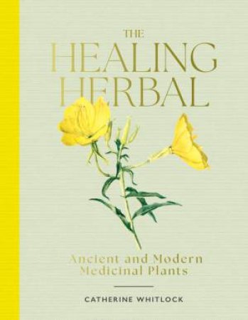 The Healing Herbal by Catherine Whitlock