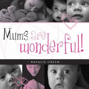 Mums Are Wonderful! by Natalie Green