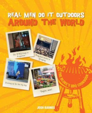 Real Men do it Outdoors Around the World by Josh Barnes