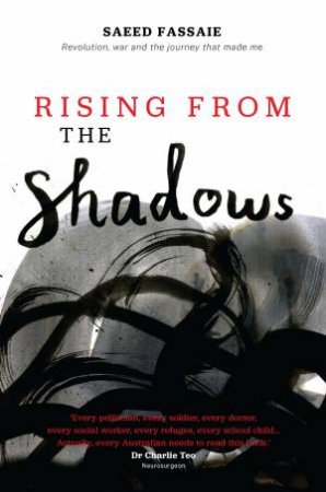 Rising from the Shadows by Saeed Fassaie