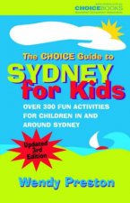 The Choice Guide To Sydney For Kids  3 Ed