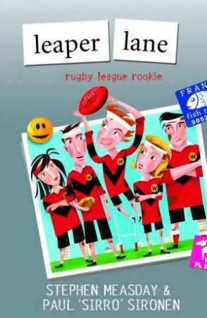 Leaper Lane: Rugby League Rookie by Stephen Measday & Paul Sironen