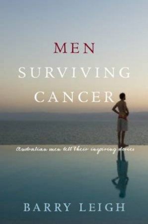 Men Surviving Cancer by Barry Leigh