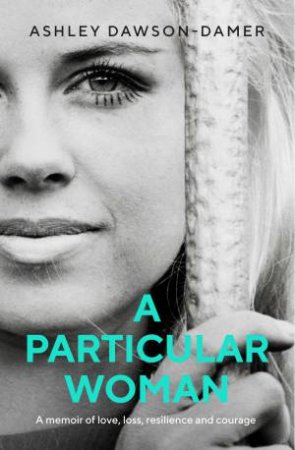 A Particular Woman by Ashley Dawson-Damer