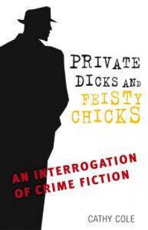 Private Dicks And Feisty Chicks by Catherine Cole