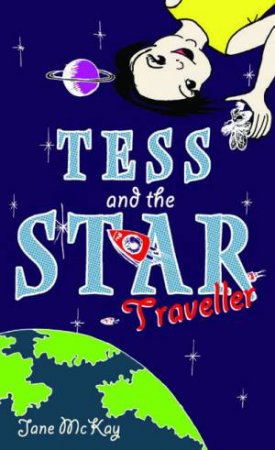 Tess And The Star Traveller by Jane McKay