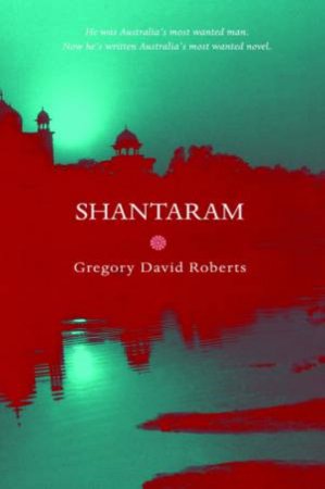 Shantaram by Gregory David Roberts