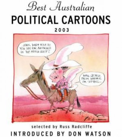 Best Australian Political Cartoons 2003 by Russ Radcliffe