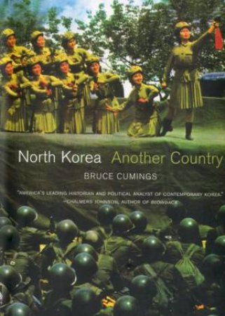 North Korea: Another Country by Bruce Cumings