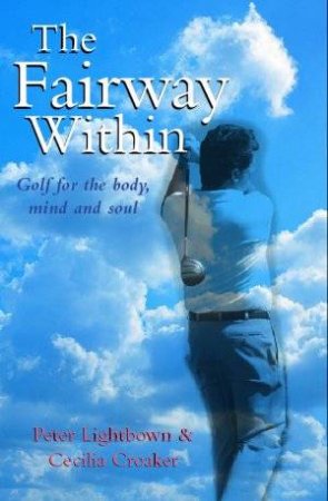 The Fairway Within by Peter Lightbown