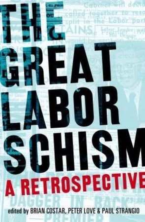 The Great Labor Schism: A Retrospective by Costar, Love And Strangio