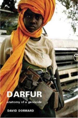 Darfur: Anatomy Of A Genocide by David Dorward