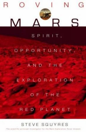 Roving Mars by Steve Squyres