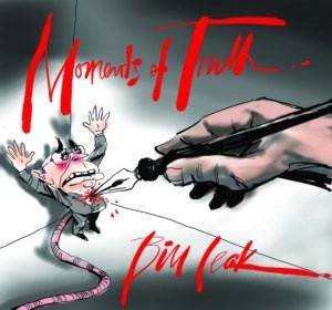 Moments Of Truth: The Best Of Bill Leak by Bill Leak