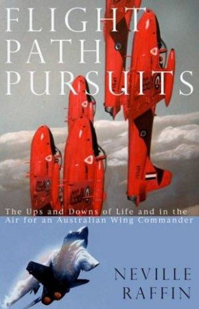 Flight Path Pursuits by Neville Raffin