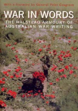 War in Words by Armoury of Australian Writing Halstead