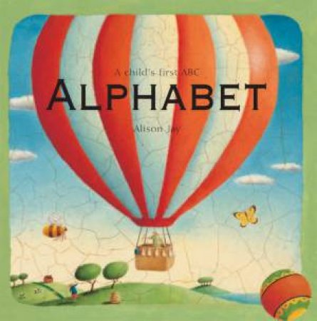 Alphabet: A Child's First ABC by Alison Jay