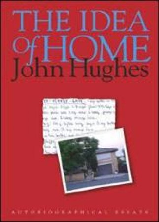 The Idea Of Home by John Hughes