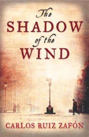 The Shadow Of The Wind by Carlos Ruiz Zafon