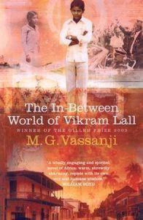 The In-Between World Of Vikram Lall by M G Vassanji