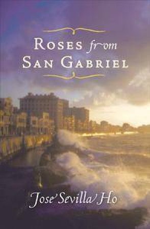 Roses From San Gabriel by Jose Sevilla Ho