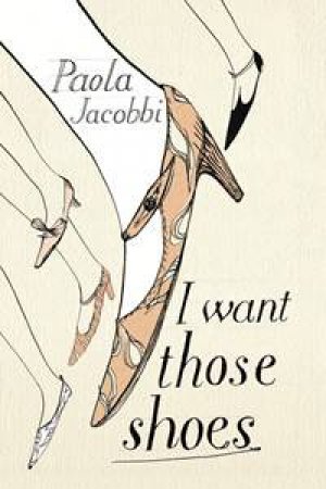 I Want Those Shoes by Paola  Jacobbi