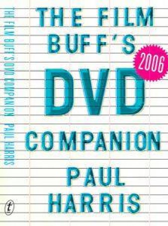 The Film Buff's DVD Companion 2006 by Paul Harris